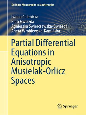 cover image of Partial Differential Equations in Anisotropic Musielak-Orlicz Spaces